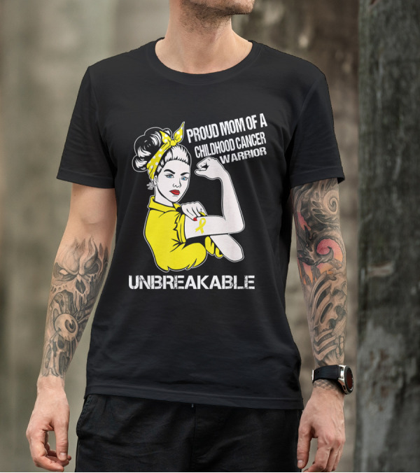 Proud Mom Of A Childhood Cancer Warrior Unbreakable T-Shirt