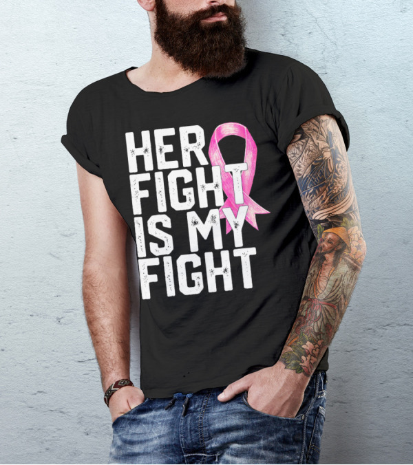 Her Fight Is My Fight Breast Cancer Awareness Family T-Shirt