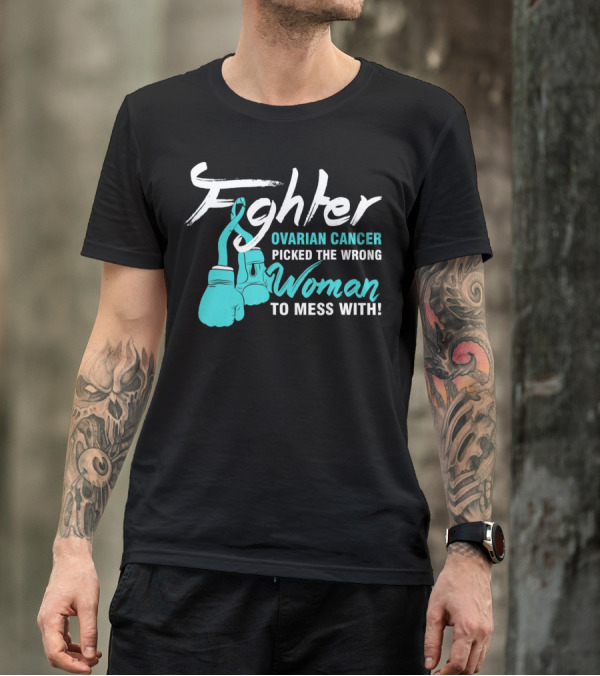 Fighter Ovarian Cancer Picked The Wrong Woman To Mess With Boxing Gloves T-Shirt