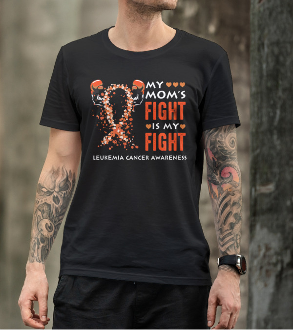 My Mom's Fight Is My Fight Leukemia Cancer Awareness T-Shirt