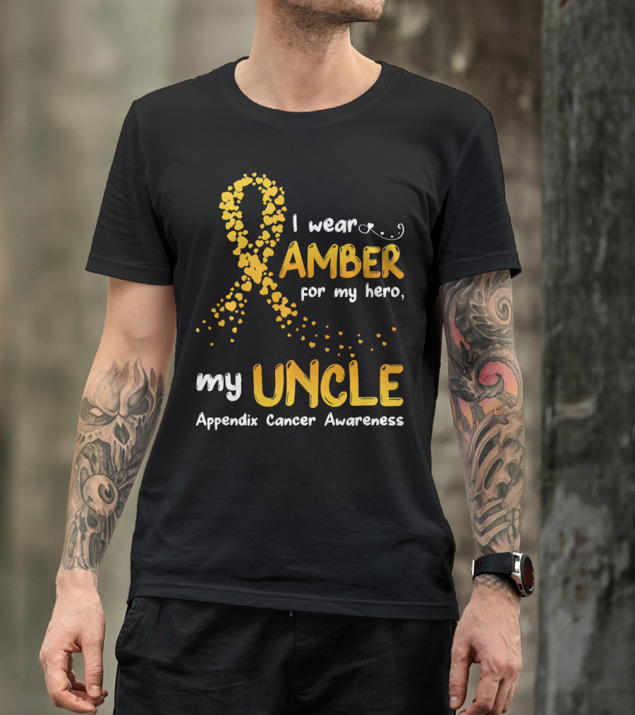 I Wear Amber For My Hero My Uncle Appendix Cancer Awareness T-Shirt