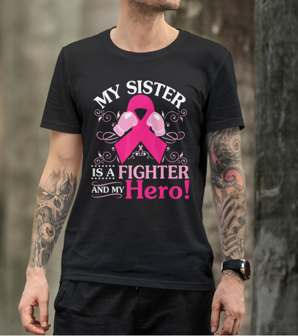 My Sister Is A Fighter And My Hero Pink Ribbon Boxing Gloves T-Shirt