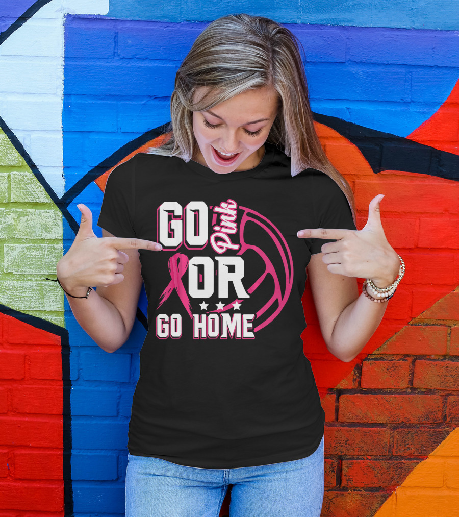 Go Pink Or Go Home Breast Cancer Volleyball T-Shirt