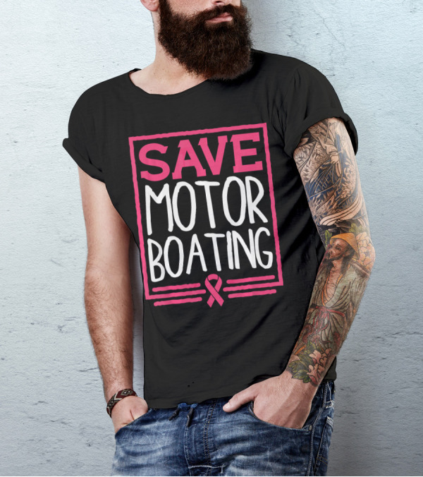 Save Motor Boating Breast Cancer Awareness T-Shirt