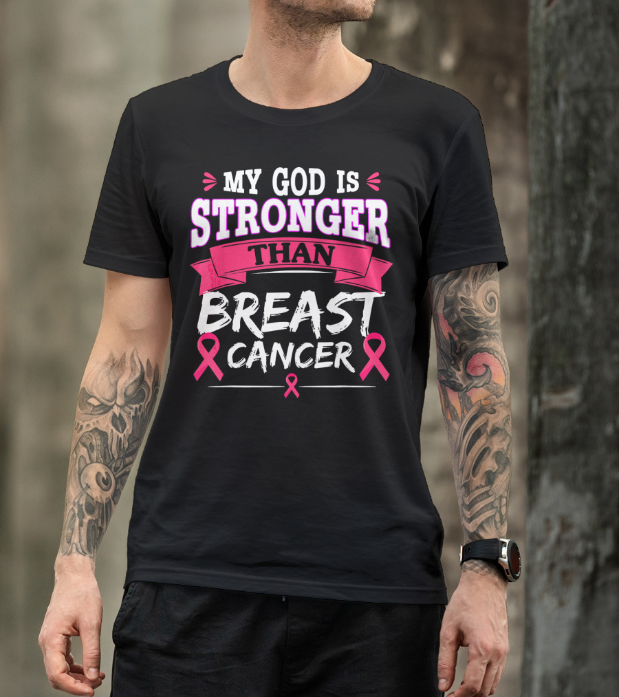 My God Is Stronger Than Breast Cancer T-Shirt