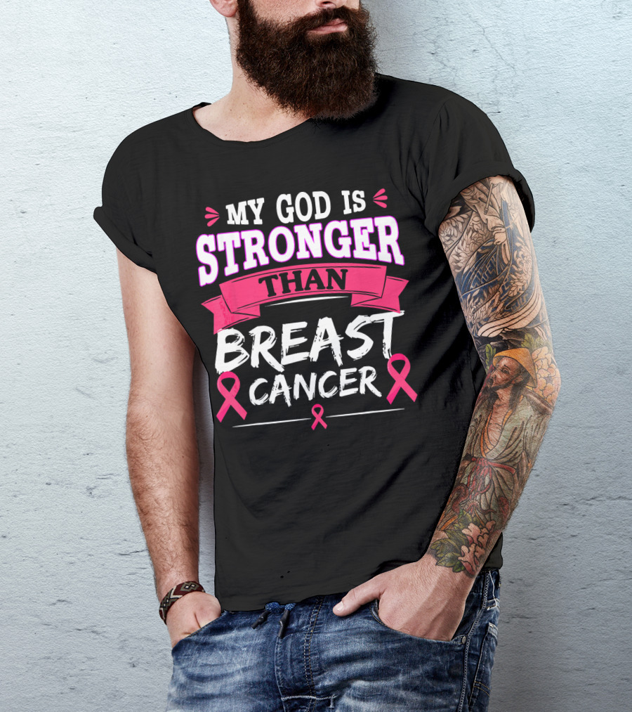 My God Is Stronger Than Breast Cancer T-Shirt