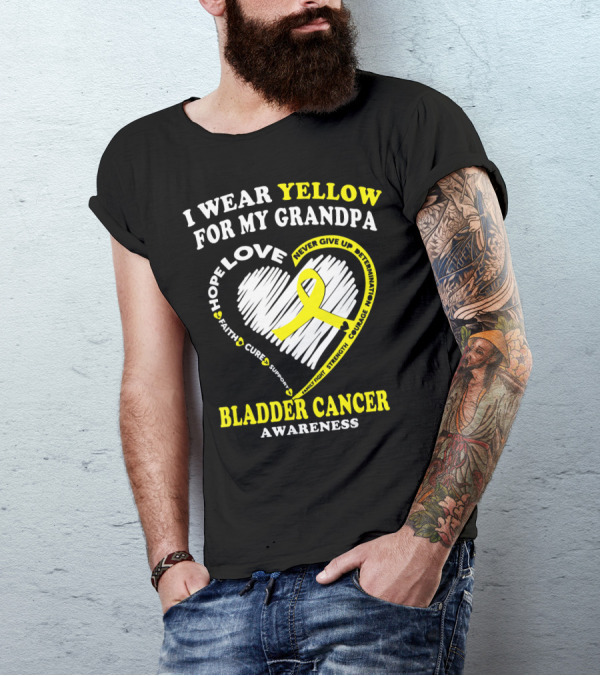 I Wear Yellow For My Grandpa Bladder Cancer Awareness Hope Love Courage T-Shirt