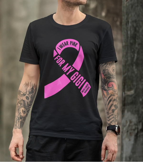 I Wear Pink For My Gigi Breast Cancer Awareness T-Shirt