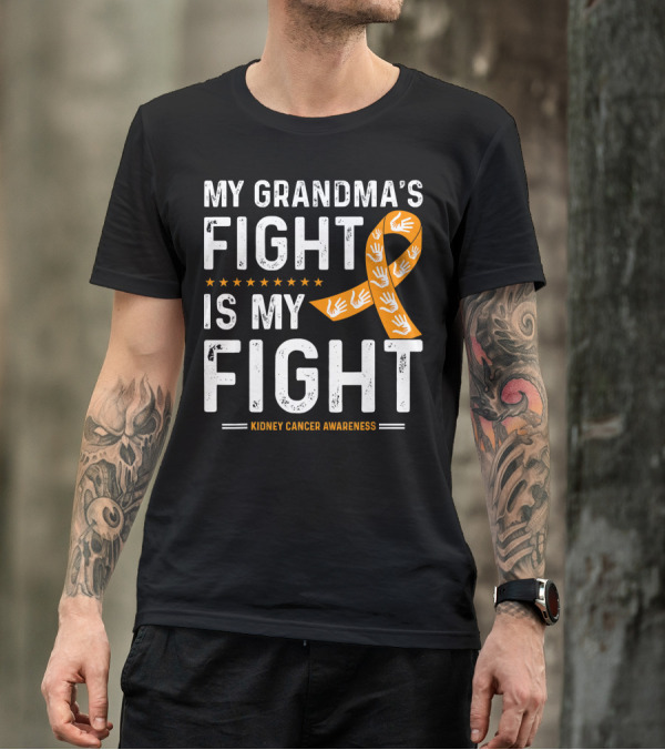 My Grandma's Fight Is My Fight Kidney Cancer Awareness T-Shirt