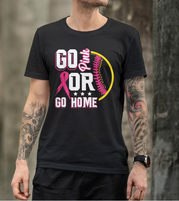 Go Pink Or Go Home Breast Cancer Awareness Softball T-Shirt
