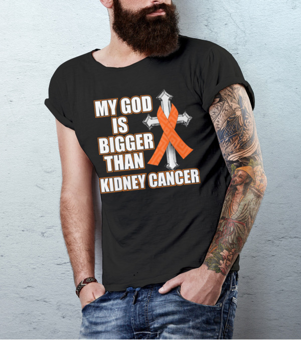 My God Is Bigger Than Kidney Cancer Cross Orange T-Shirt