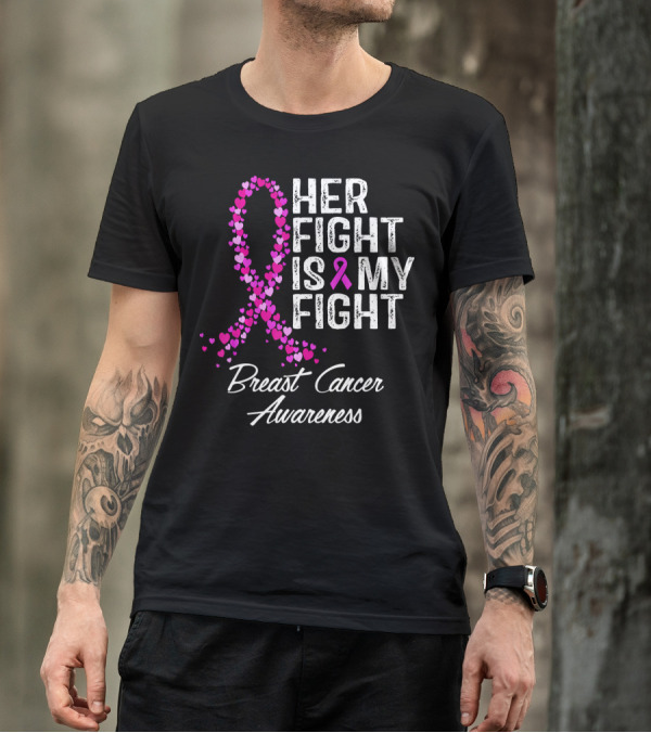 Her Fight Is My Fight Breast Cancer Awareness T-Shirt