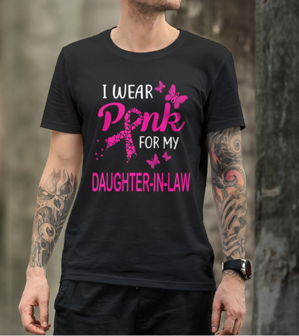 I Wear Pink For My Daughter-In-Law Breast Cancer Awareness Butterflies T-Shirt