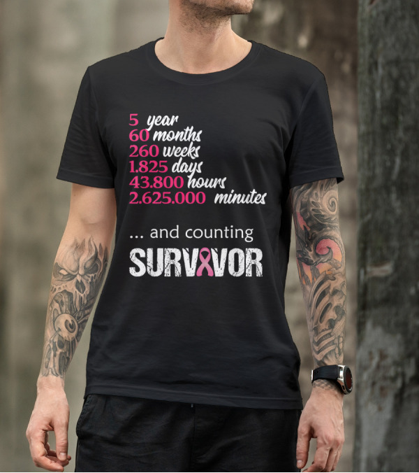 Five Year 60 Months 260 Weeks 1825 Days Survivor Breast Cancer And Counting T-Shirt