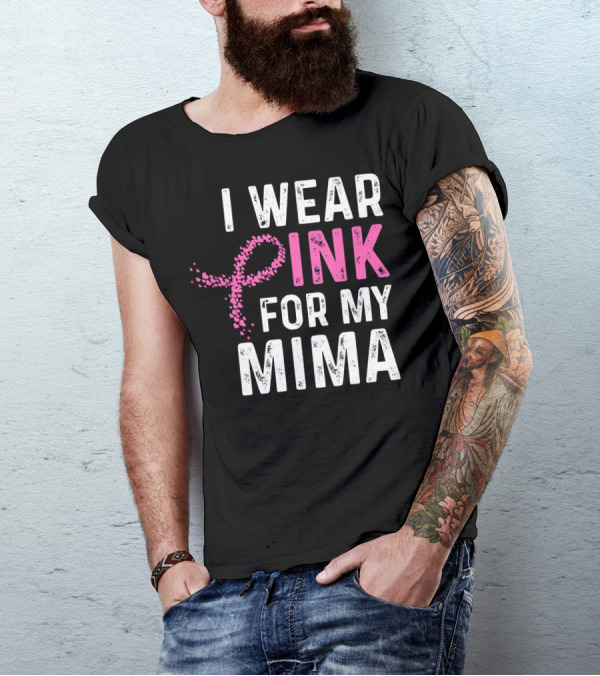 I Wear Pink For My Mima Breast Cancer Awareness T-Shirt