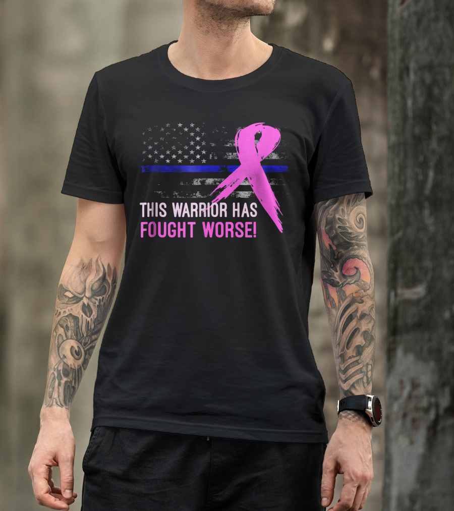 Thin Blue Line American Flag Pink Ribbon This Warrior Has Fought Worse T-Shirt