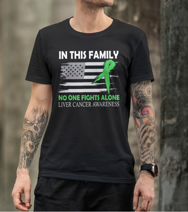 In This Family No One Fights Alone Liver Cancer Awareness American Flag Green T-Shirt