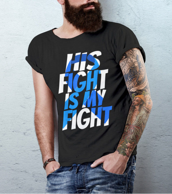 His Fight Is My Fight Colorectal Blue Ribbon Colon Cancer Awareness T-Shirt