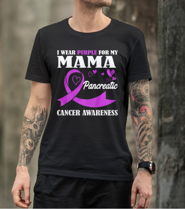 I Wear Purple For My Mama Pancreatic Cancer Awareness T-Shirt