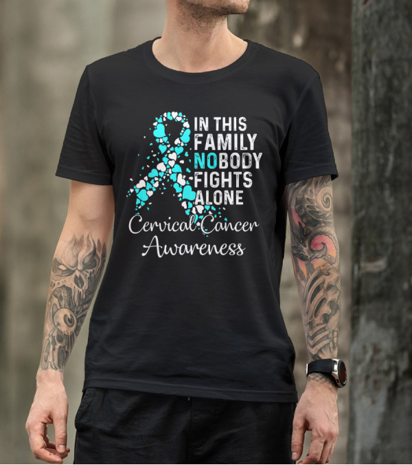 In This Family Nobody Fights Alone Cervical Cancer Awareness Ribbon Hearts T-Shirt