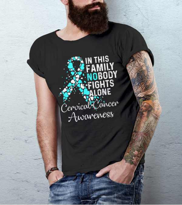 In This Family Nobody Fights Alone Cervical Cancer Awareness Ribbon Hearts T-Shirt