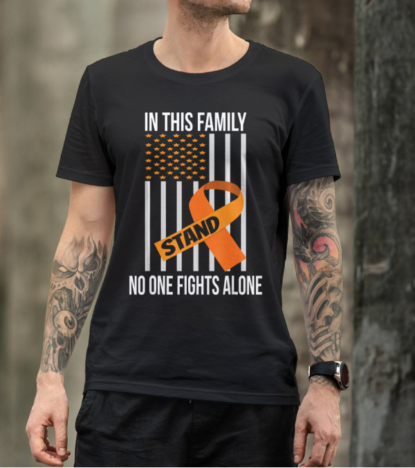In This Family No One Fights Alone USA Flag Orange Ribbon Stand Kidney Cancer Awareness T-Shirt