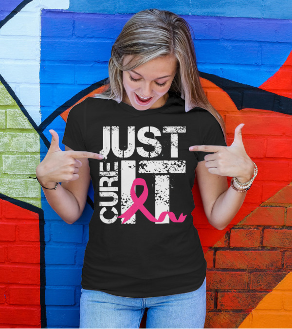 Women Just Cure It Breast Cancer Awareness Pink T-Shirt