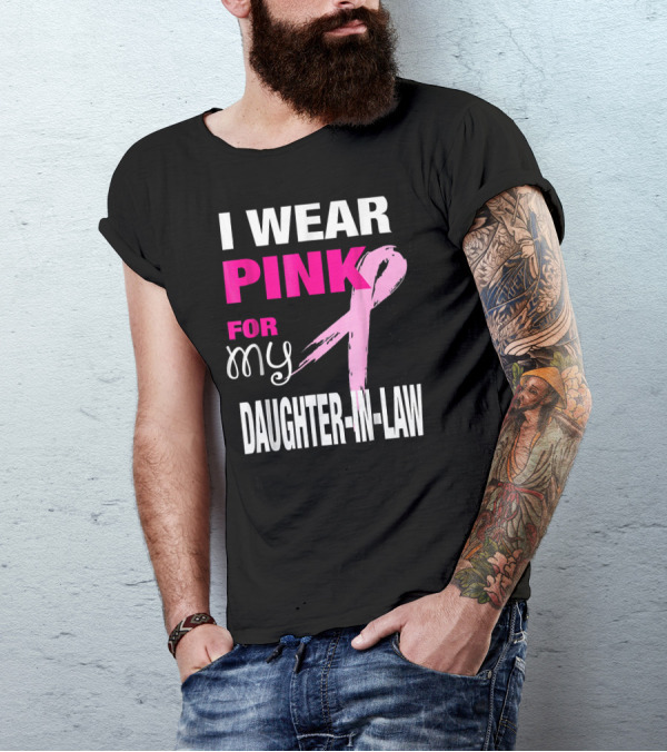I Wear Pink For My Daughter-in-Law Breast Cancer Awareness T-Shirt