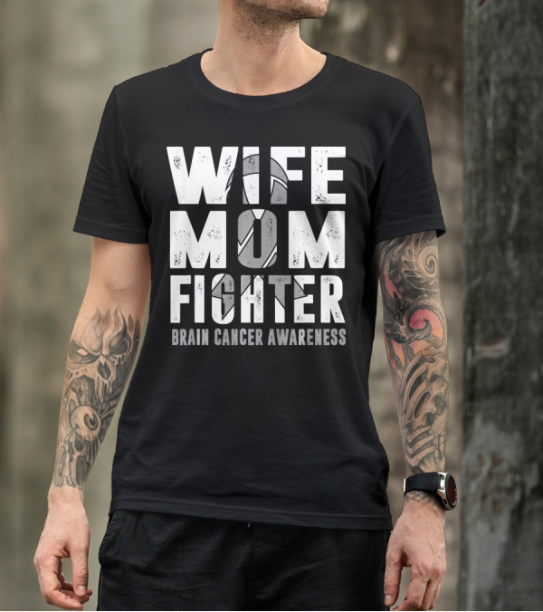 Wife Mom Fighter Brain Cancer Awareness Support Tattoo T-Shirt