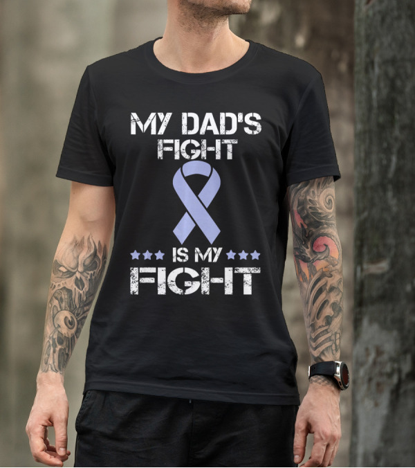 My Dad's Fight Is My Fight Esophag Awareness T-Shirt