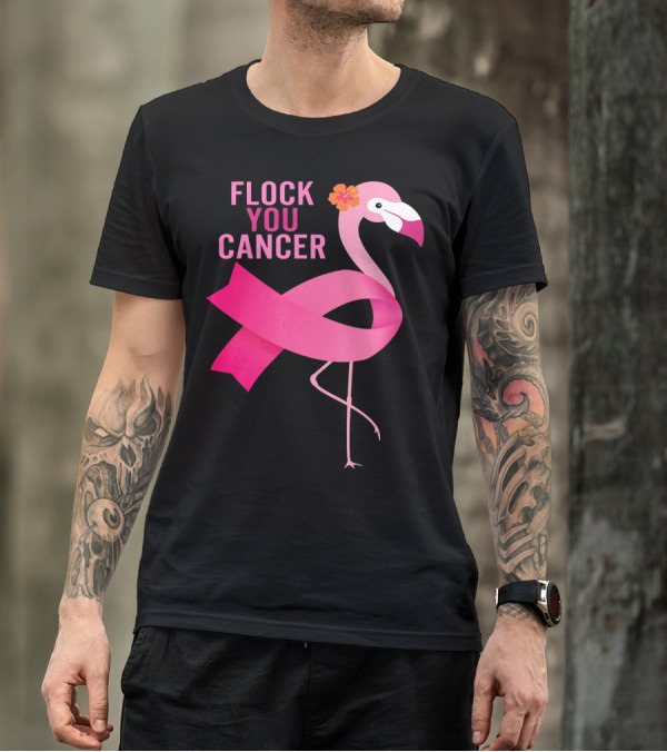 Flock You Cancer Flamingo Pink Ribbon October Breast Awareness T-Shirt