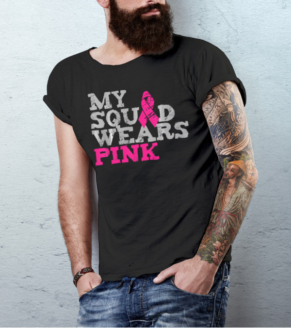 MY SQUAD WEARS PINK BREAST CANCER AWARENESS T-Shirt