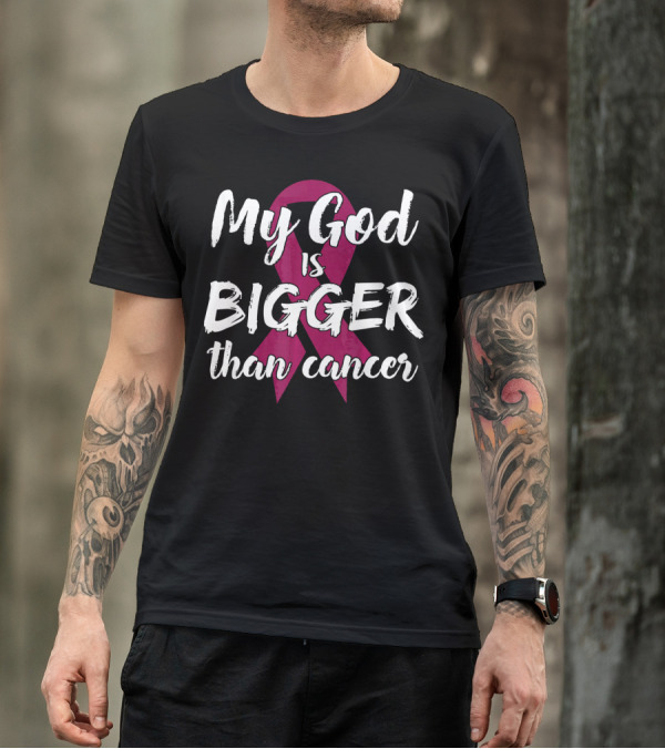 My God Is Bigger Than Cancer Survivor Pink T-Shirt
