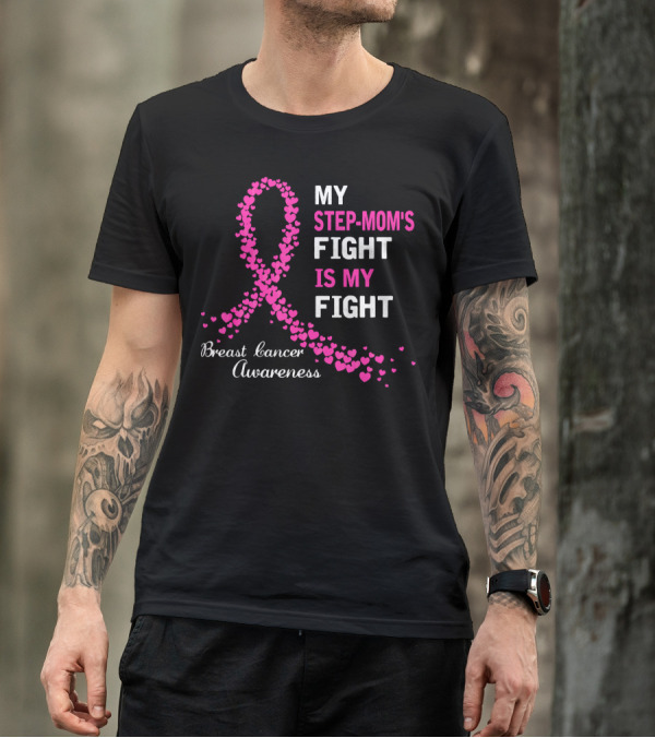 My Step-Mom's Fight Is My Fight Breast Cancer Awareness T-Shirt
