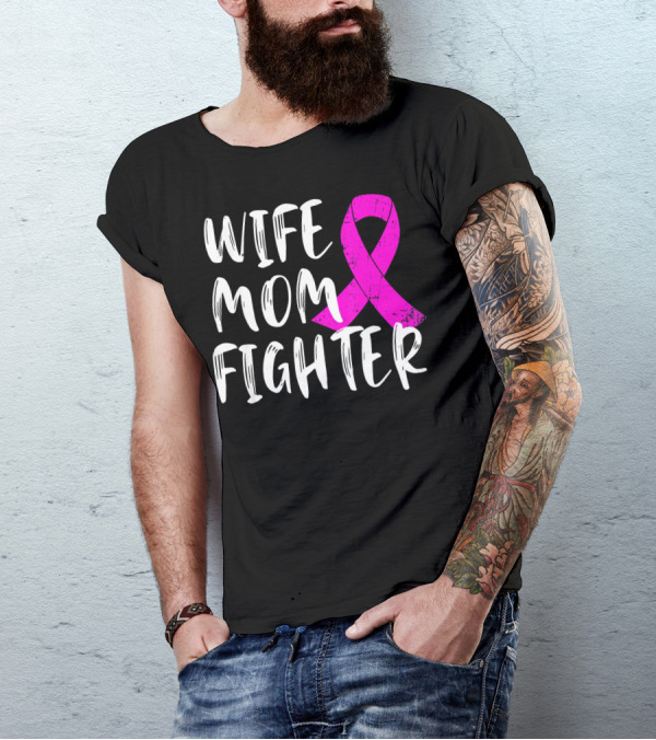 Wife Mom Fighter Pink Ribbon Breast Cancer Awareness T-Shirt