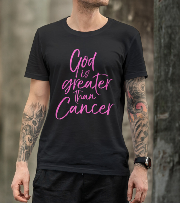 God Is Greater Than Cancer Breast T-Shirt
