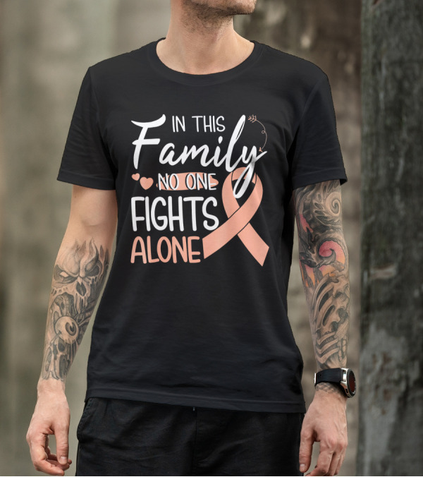 In This Family No One Fights Alone Uteri Awareness T-Shirt