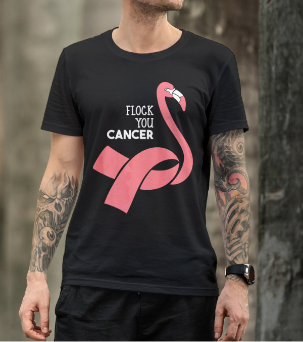 Flock You Cancer Fighter Flamingo T-Shirt