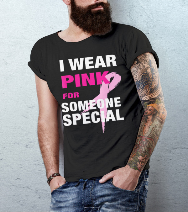 I Wear Pink For Someone Special Breast Cancer Awareness T-Shirt