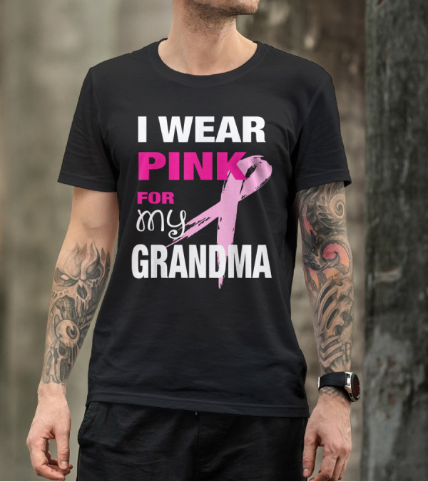 I Wear Pink For My Grandma T-Shirt