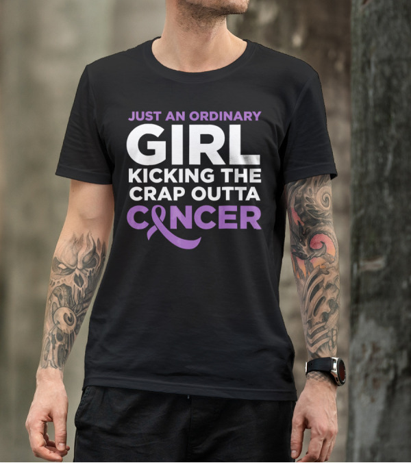 Just An Ordinary Girl Kicking The Crap Outta Cancer T-Shirt
