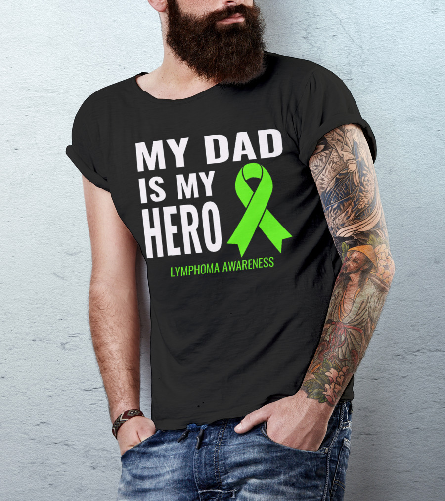 My Dad Is My Hero Lymphoma Awareness T-Shirt