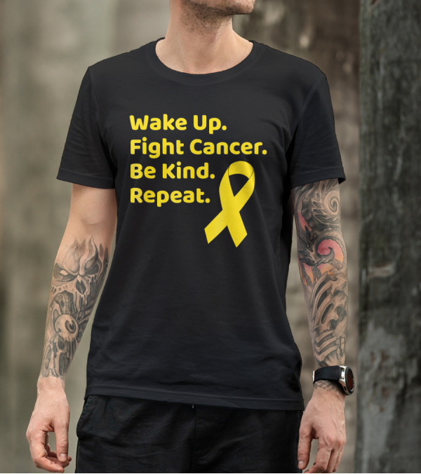 Wake Up Fight Cancer Be Kind Repeat Yellow Ribbon Childhood Cancer Awareness Month T-Shirt