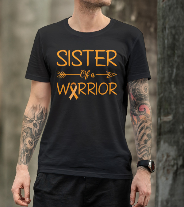 Sister Of A Warrior Leukemia Cancer Awareness Orange T-Shirt