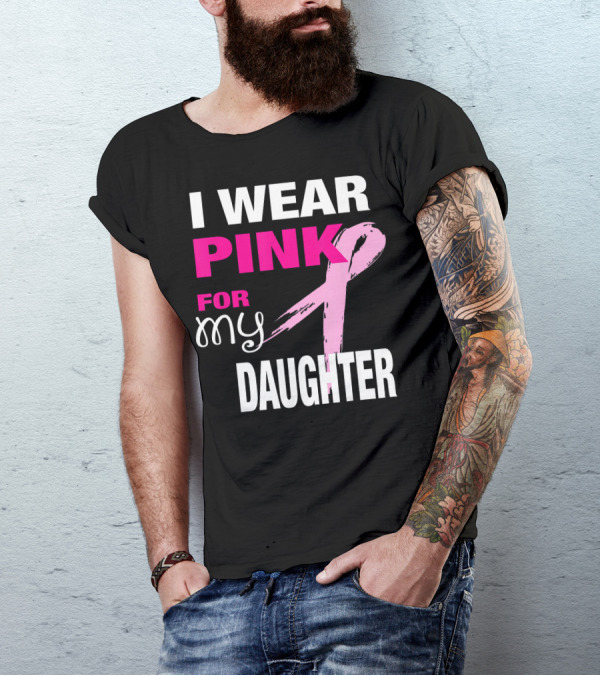 I Wear Pink For My Daughter Brea T-Shirt