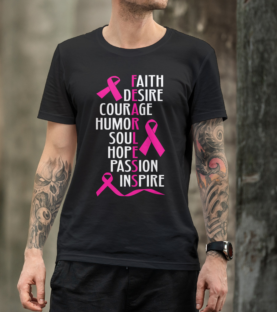 Faith Desire Courage Humor Soul Hope Passion Inspire Breast Cancer Awareness Fearless T-Shirt