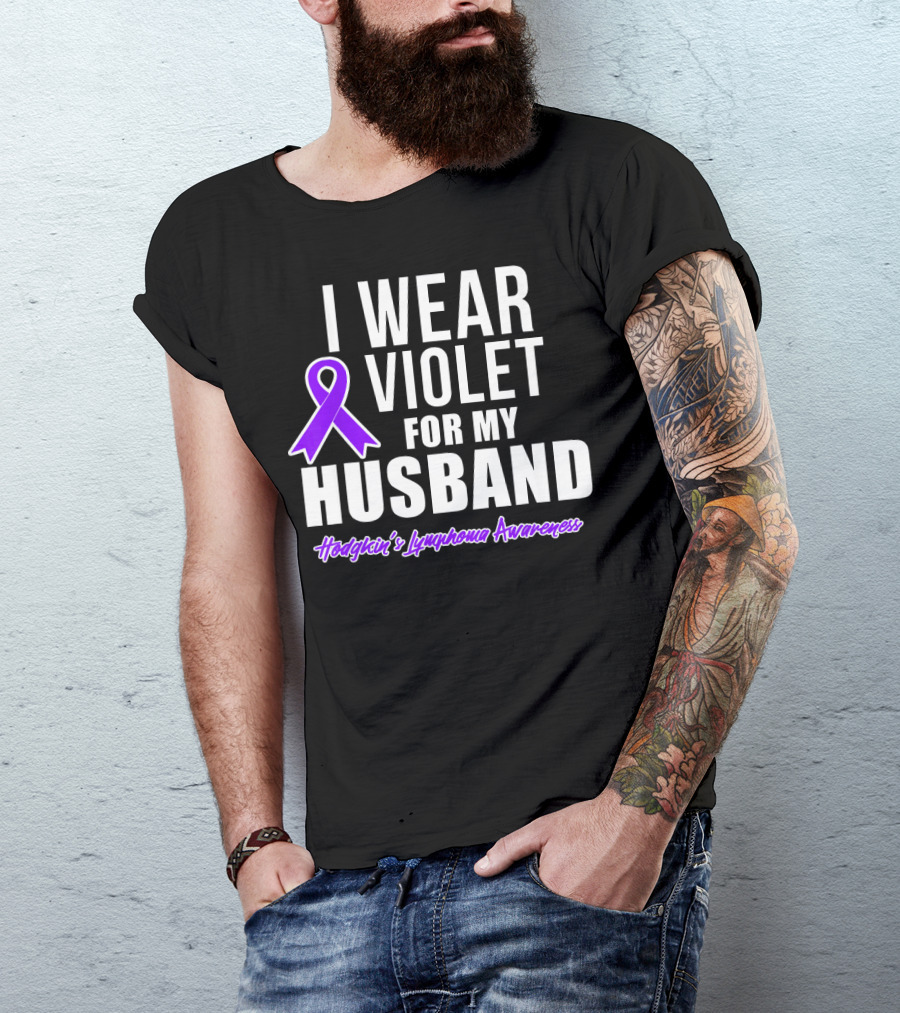 I Wear Violet For My Husband Hodgkin's Lymphoma Awareness T-Shirt