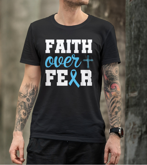 Faith Over Fear Cross Blue Ribbon Prostate Cancer Awareness T-Shirt