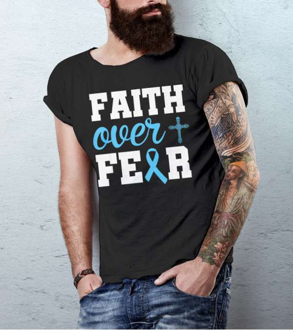 Faith Over Fear Cross Blue Ribbon Prostate Cancer Awareness T-Shirt