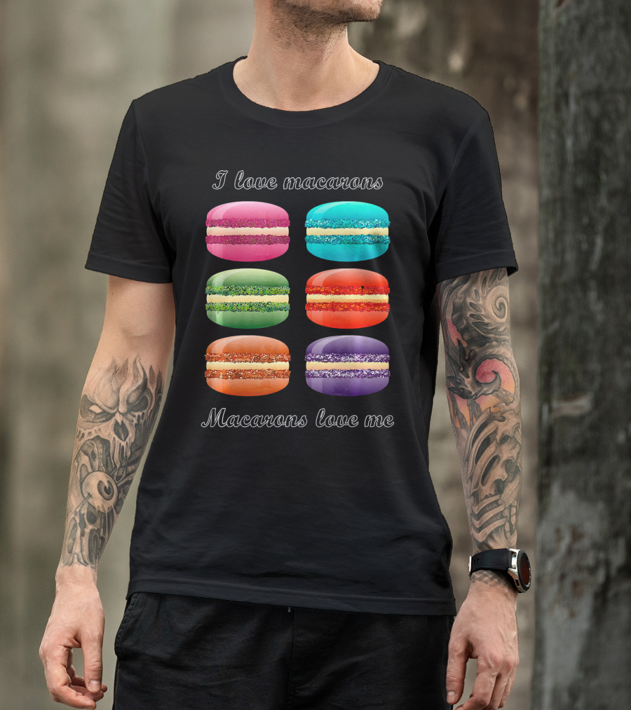 I Love Macarons Macarons Love Me T-Shirt